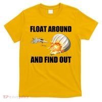 Float Around And Find Out Military Jet Shooting Balloon T-Shirt thumb 0
