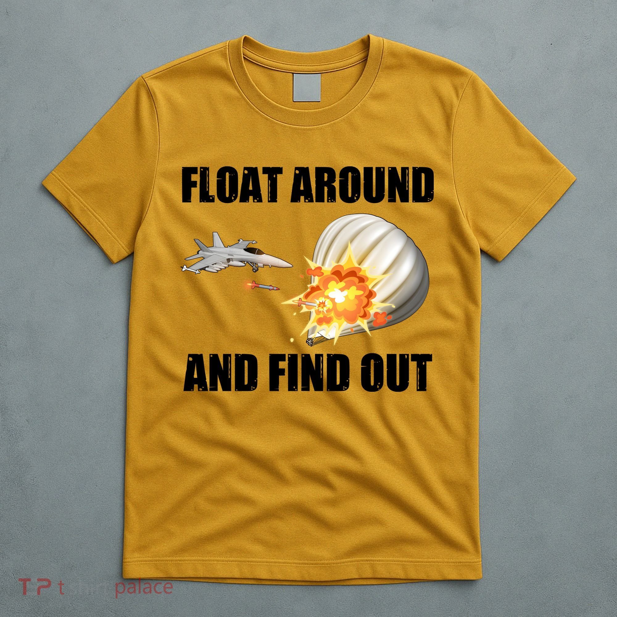 Float Around And Find Out Military Jet Shooting Balloon T-Shirt