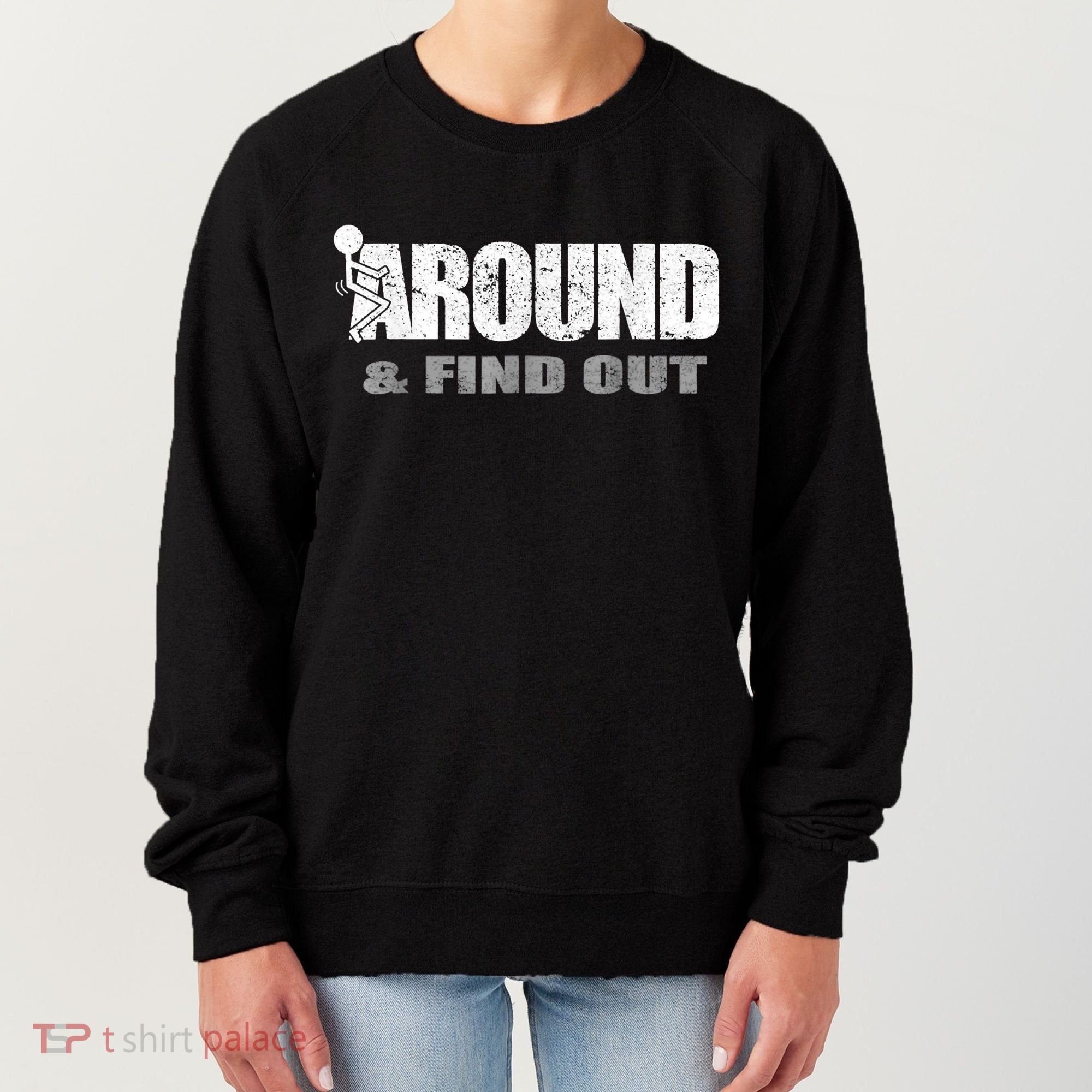 Fuck Around And Find Out Women's Sweatshirt