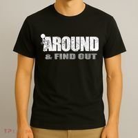 Fuck Around And Find Out T-Shirt thumb 3