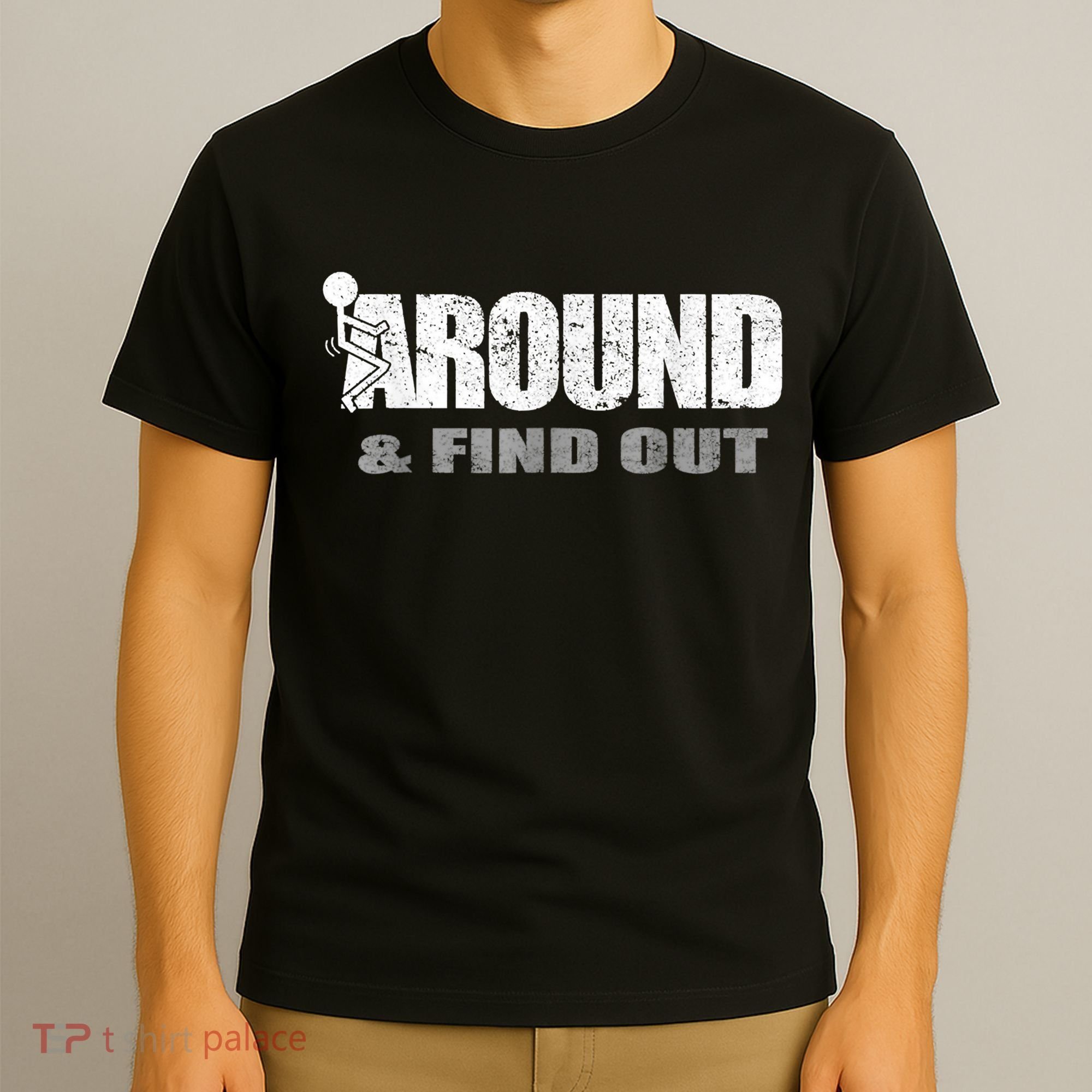 Fuck Around And Find Out T-Shirt