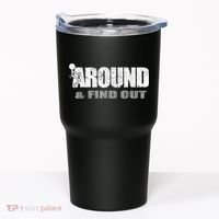 Fuck Around And Find Out Tumbler thumb 0