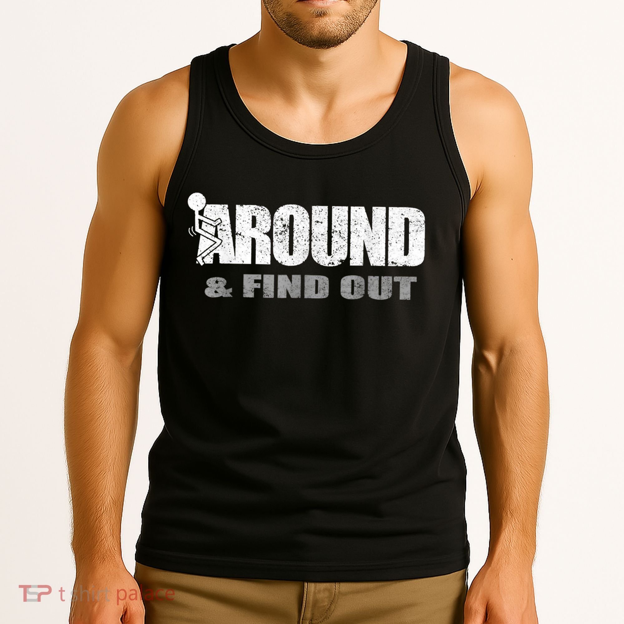 Fuck Around And Find Out Tank Top