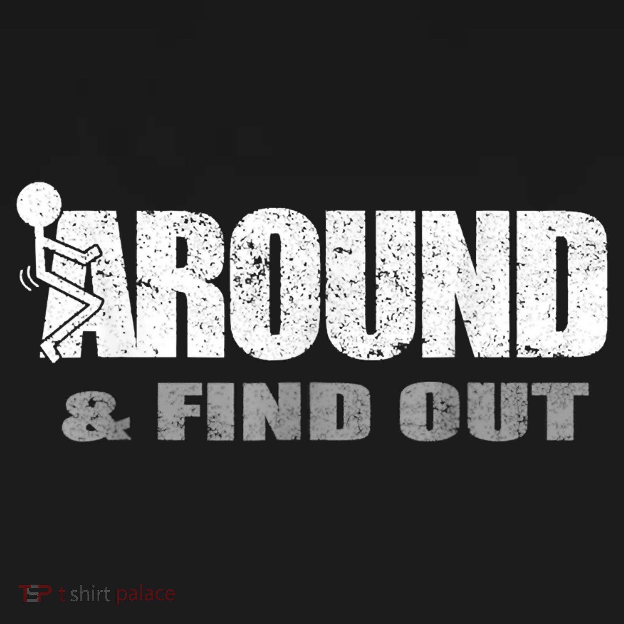 Fuck Around And Find Out Women's T-Shirt