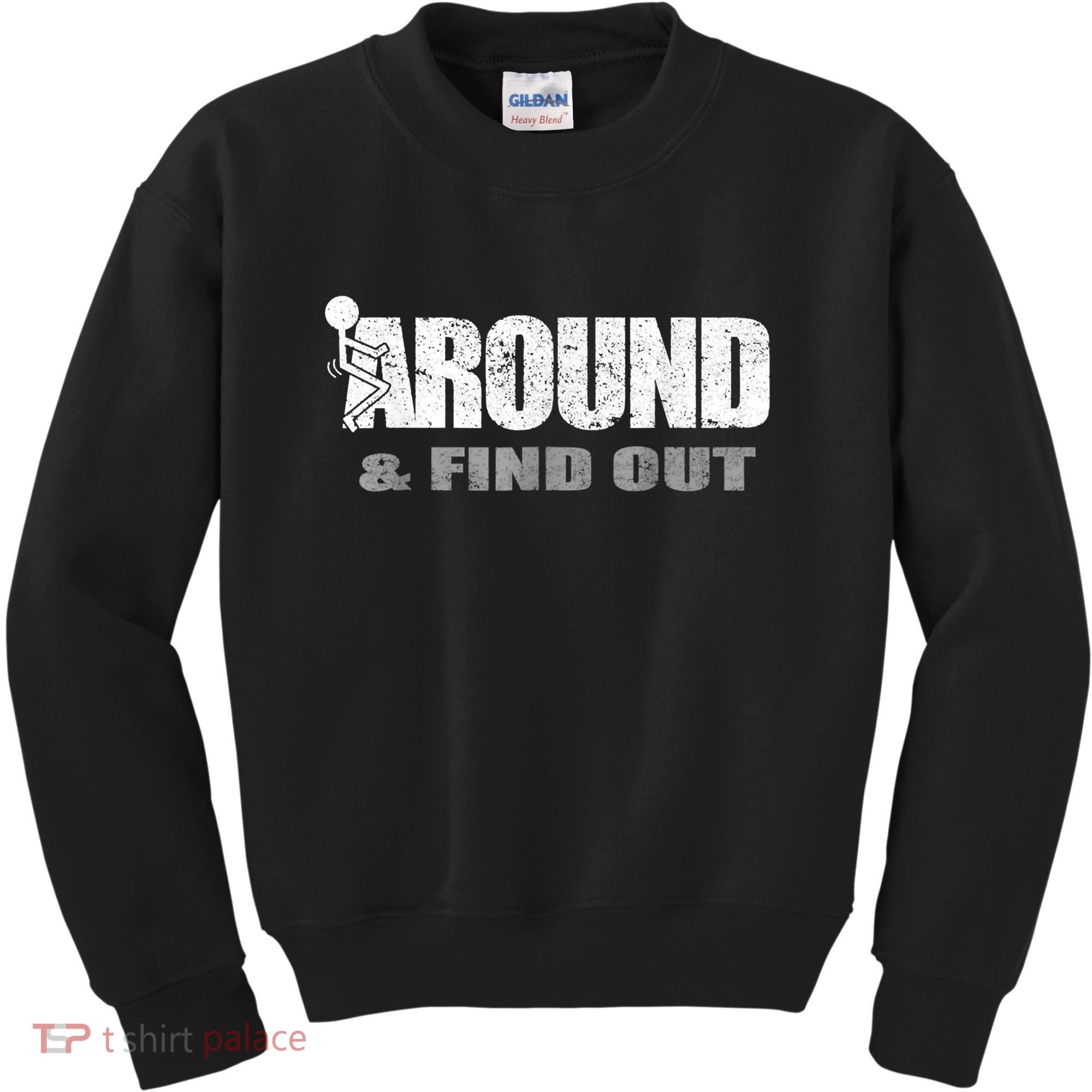 Fuck Around And Find Out Kids Sweatshirt