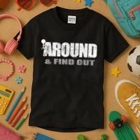 Fuck Around And Find Out Kids T-Shirt thumb 3