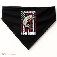 Fish Around And Find Trout Funny Fishing USA-Made Doggie Bandana thumb 0
