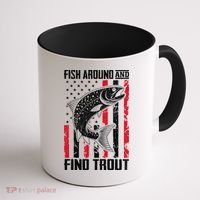 Fish Around And Find Trout Funny Fishing Coffee Mug thumb 1