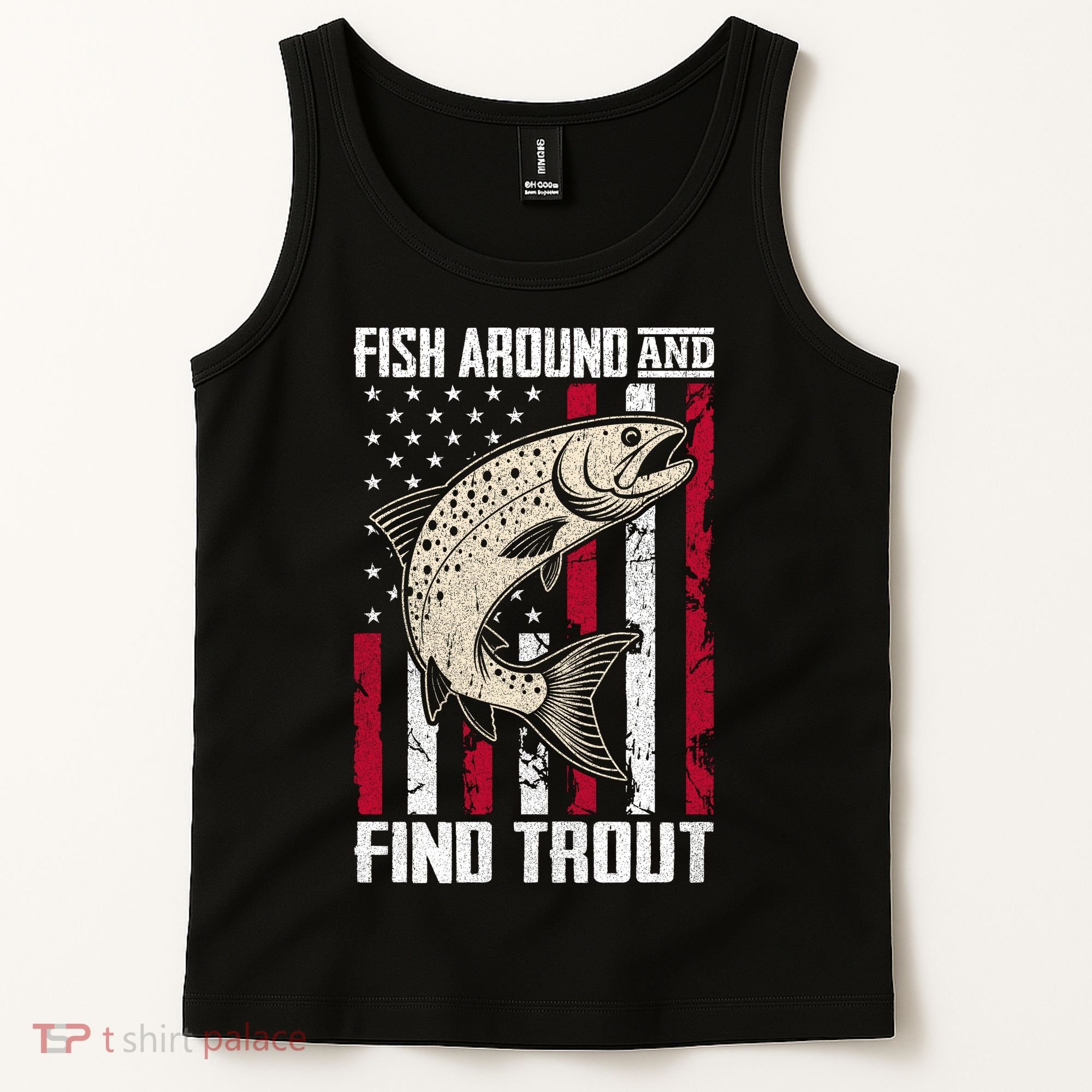 Fish Around And Find Trout Funny Fishing Tank Top