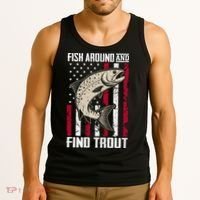Fish Around And Find Trout Funny Fishing Tank Top thumb 3
