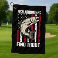Fish Around And Find Trout Funny Fishing Golf Towel thumb 1