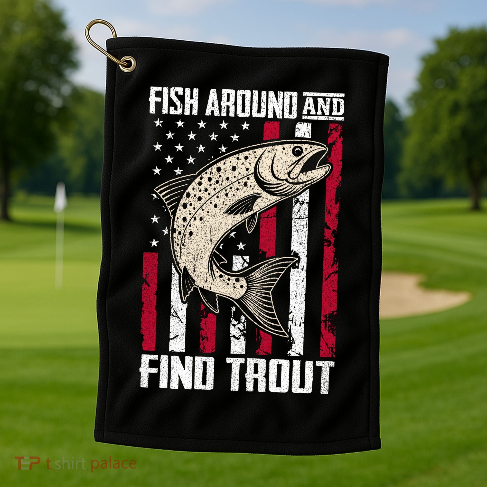 Fish Around And Find Trout Funny Fishing Golf Towel