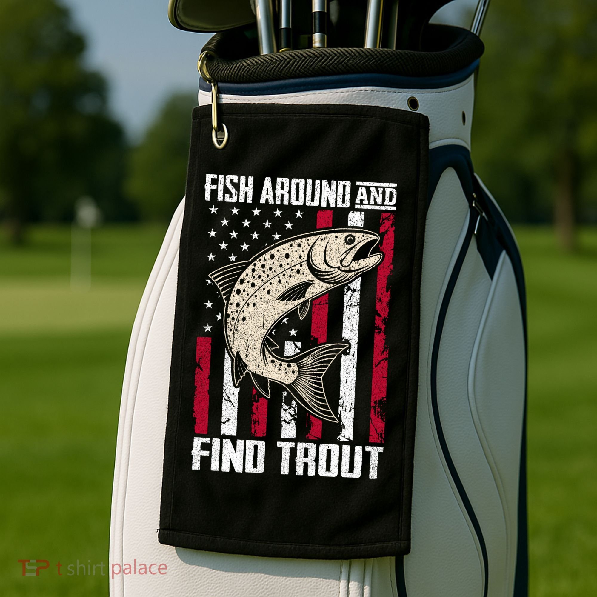Fish Around And Find Trout Funny Fishing Golf Towel