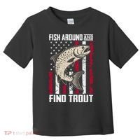 Fish Around And Find Trout Funny Fishing Toddler T-Shirt thumb 0