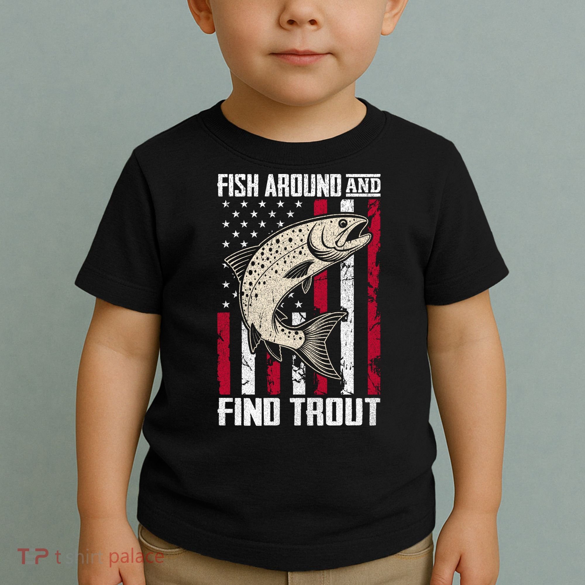 Fish Around And Find Trout Funny Fishing Toddler T-Shirt