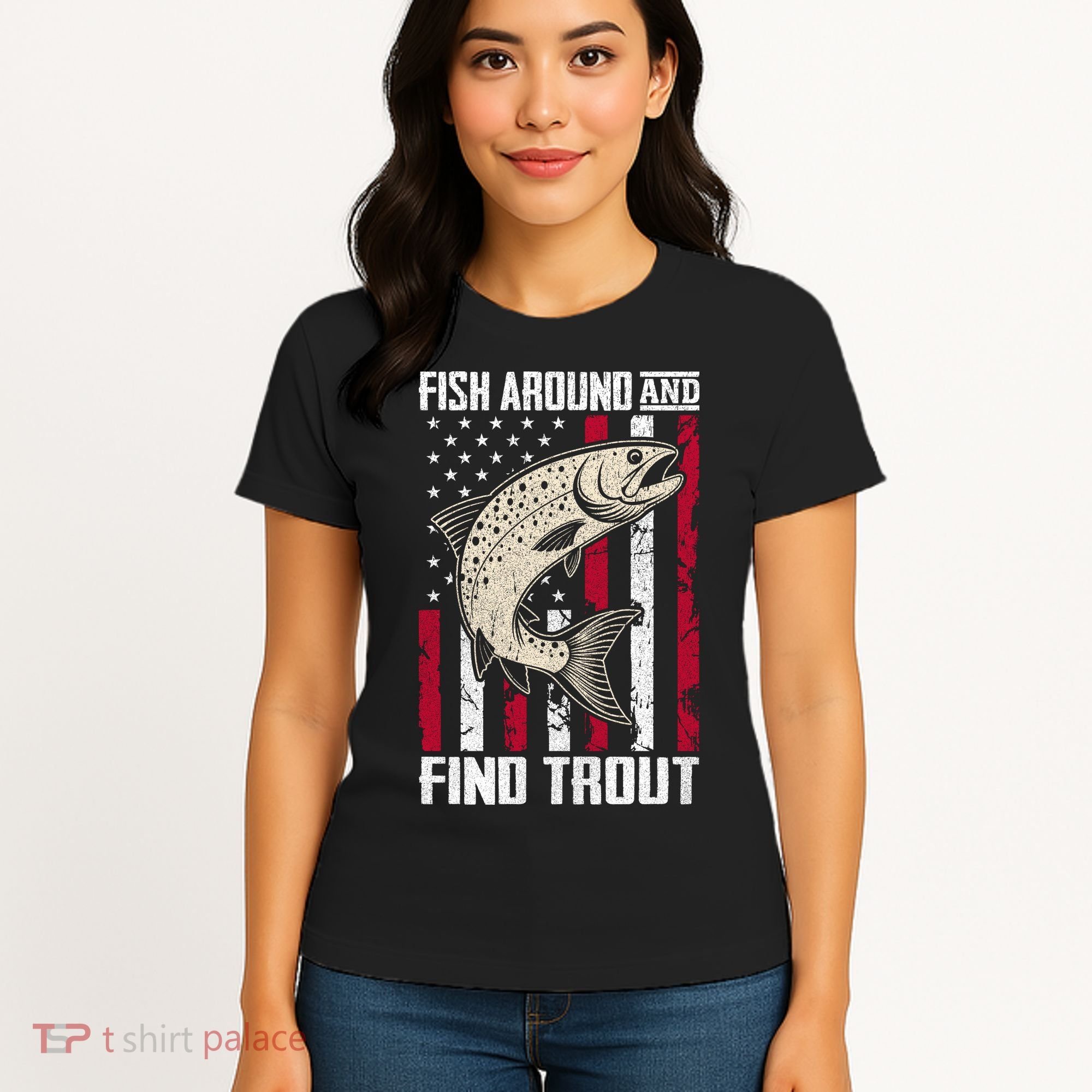 Fish Around And Find Trout Funny Fishing Women's T-Shirt