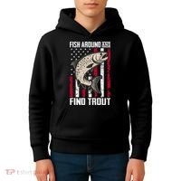 Fish Around And Find Trout Funny Fishing Kids Hoodie thumb 4