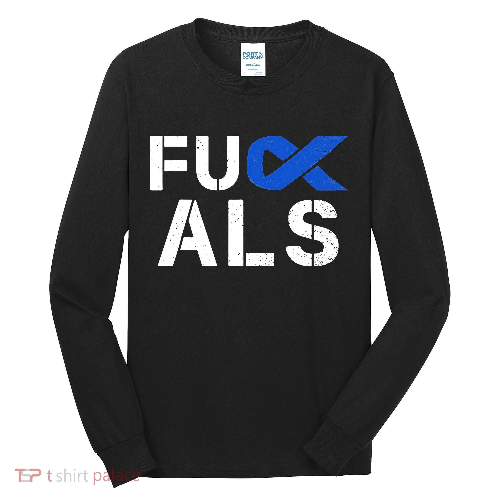 Fuck ALS Awareness Month Blue Ribbon Support Squad Fighter Tall Long Sleeve Shirt
