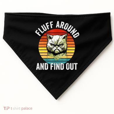 Fluff Around And Find Out Cat Lover Mom Dad Kitten USA-Made Doggie Bandana