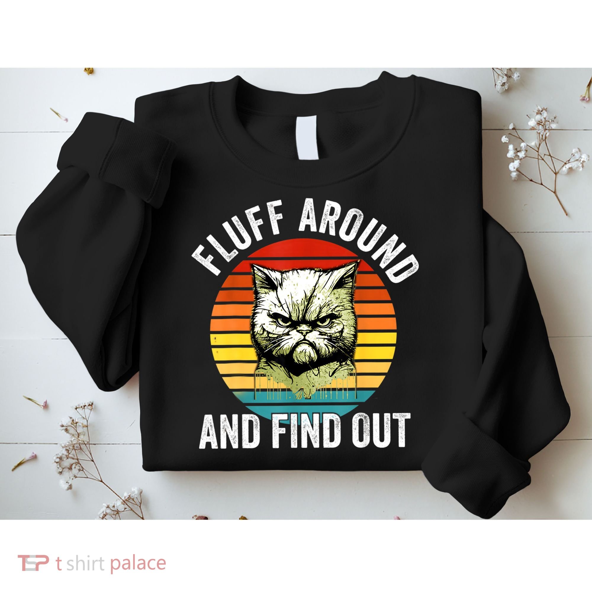 Fluff Around And Find Out Cat Lover Mom Dad Kitten Sweatshirt