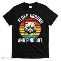 Fluff Around And Find Out Cat Lover Mom Dad Kitten T-Shirt thumb 0