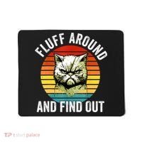 Fluff Around And Find Out Cat Lover Mom Dad Kitten Mousepad thumb 0