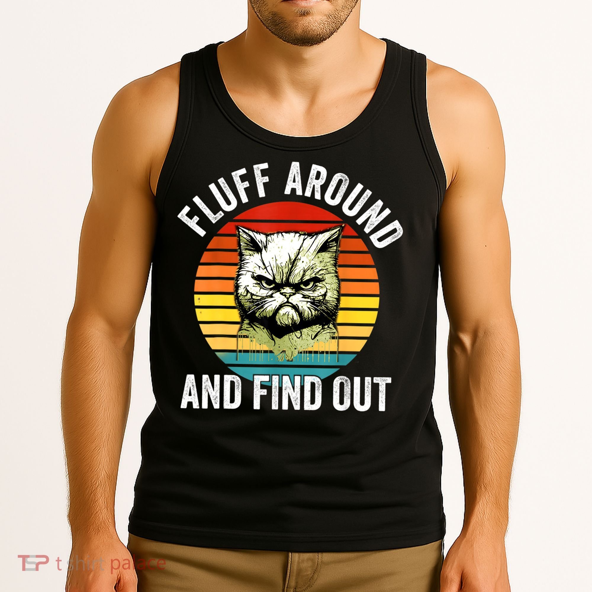 Fluff Around And Find Out Cat Lover Mom Dad Kitten Tank Top