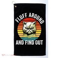 Fluff Around And Find Out Cat Lover Mom Dad Kitten Golf Towel thumb 0