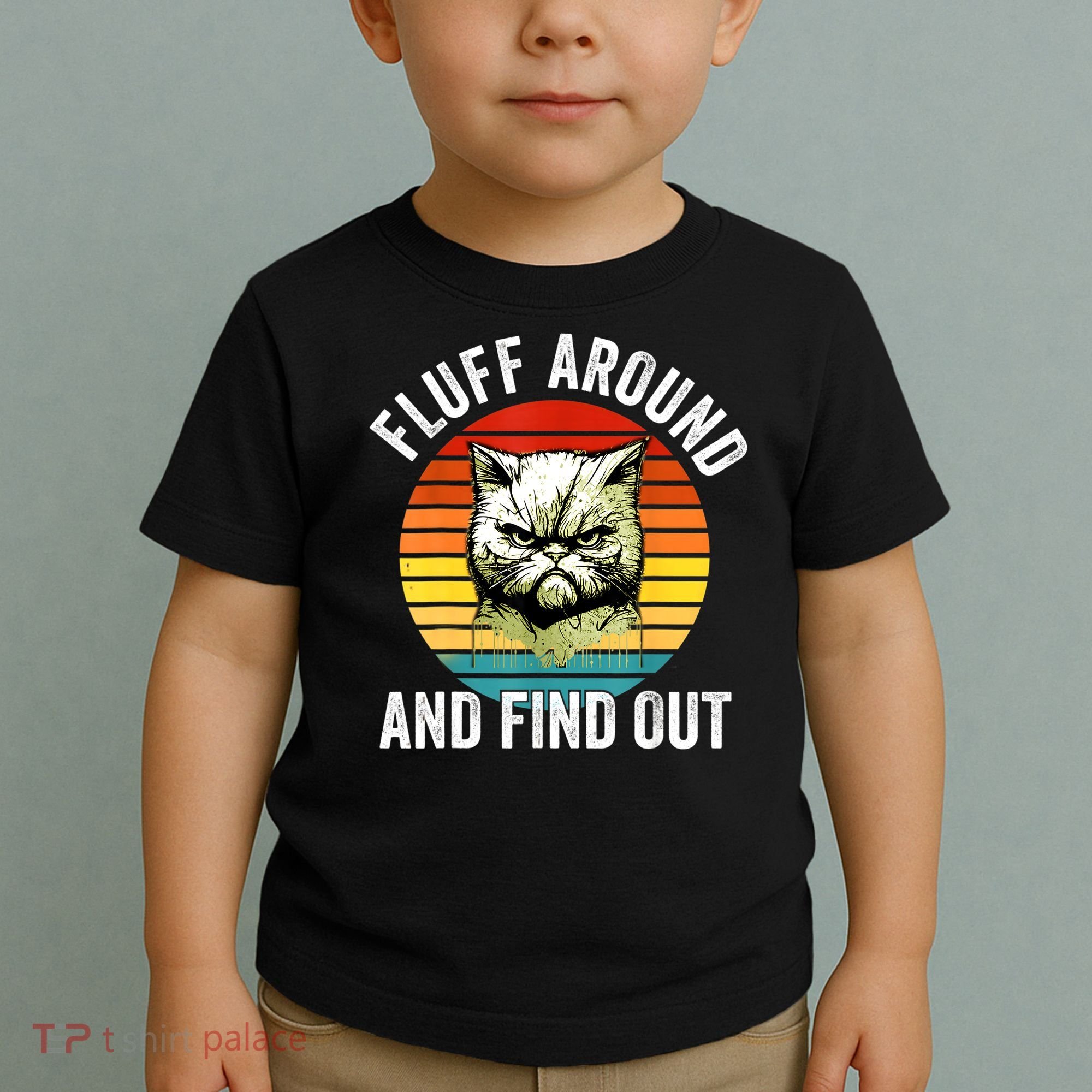 Fluff Around And Find Out Cat Lover Mom Dad Kitten Toddler T-Shirt