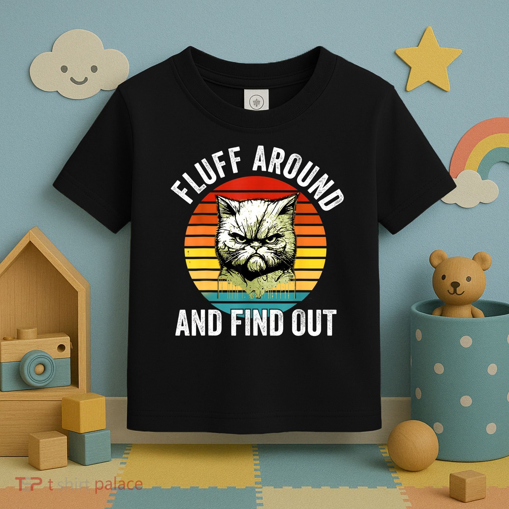Fluff Around And Find Out Cat Lover Mom Dad Kitten Toddler T-Shirt