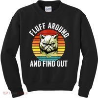 Fluff Around And Find Out Cat Lover Mom Dad Kitten Kids Sweatshirt thumb 0