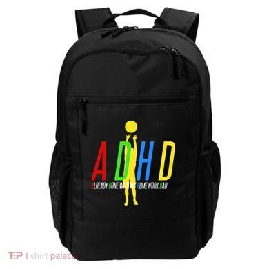 Funny ADHD Already Done With My Homework Dad Backpack