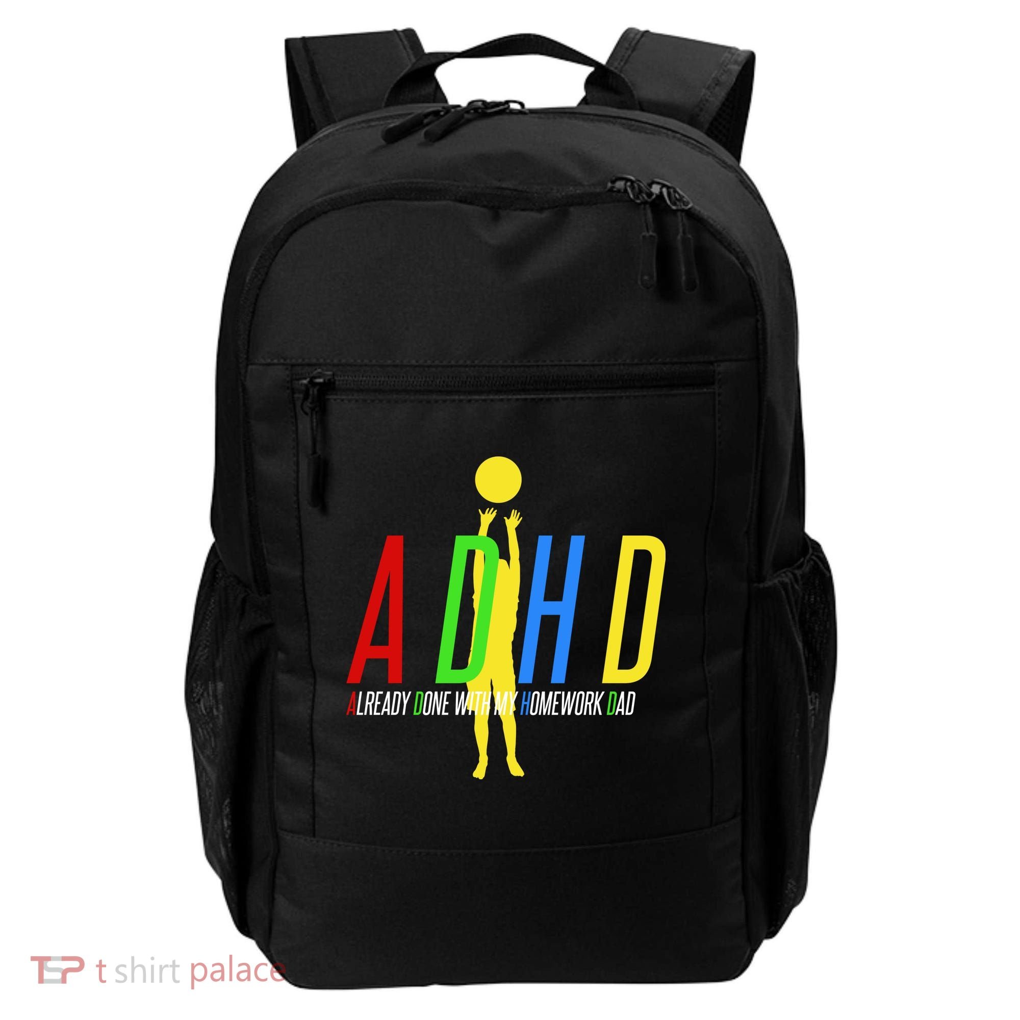 Funny ADHD Already Done With My Homework Dad Backpack