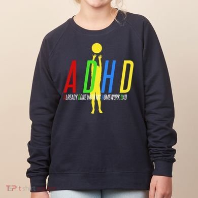 Funny ADHD Already Done With My Homework Dad Women's Sweatshirt