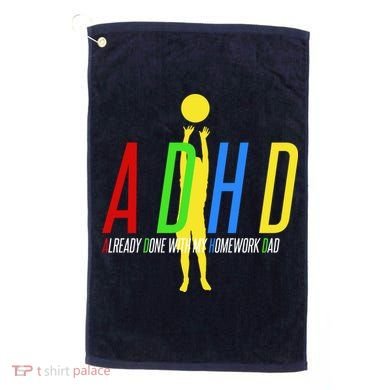 Funny ADHD Already Done With My Homework Dad Golf Towel