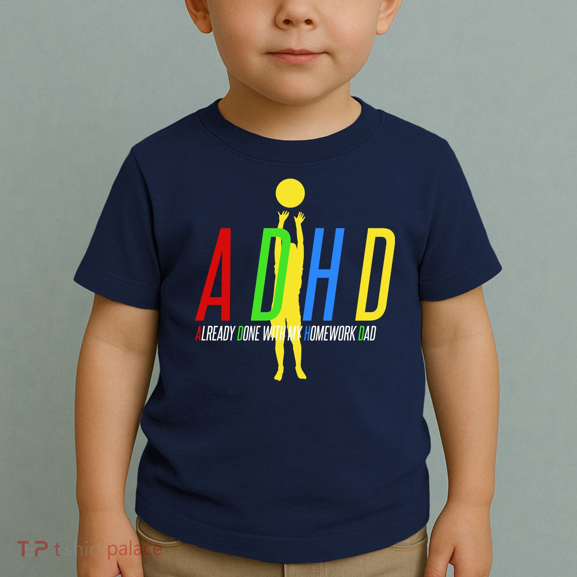 Funny ADHD Already Done With My Homework Dad Toddler T-Shirt