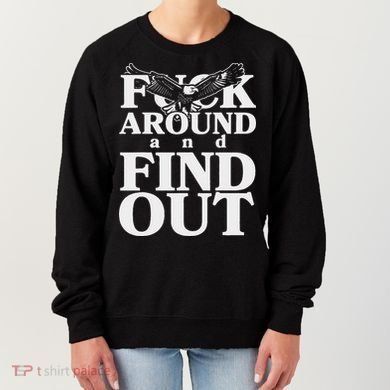 Fuck Around And Find Out Eagle Women's Sweatshirt
