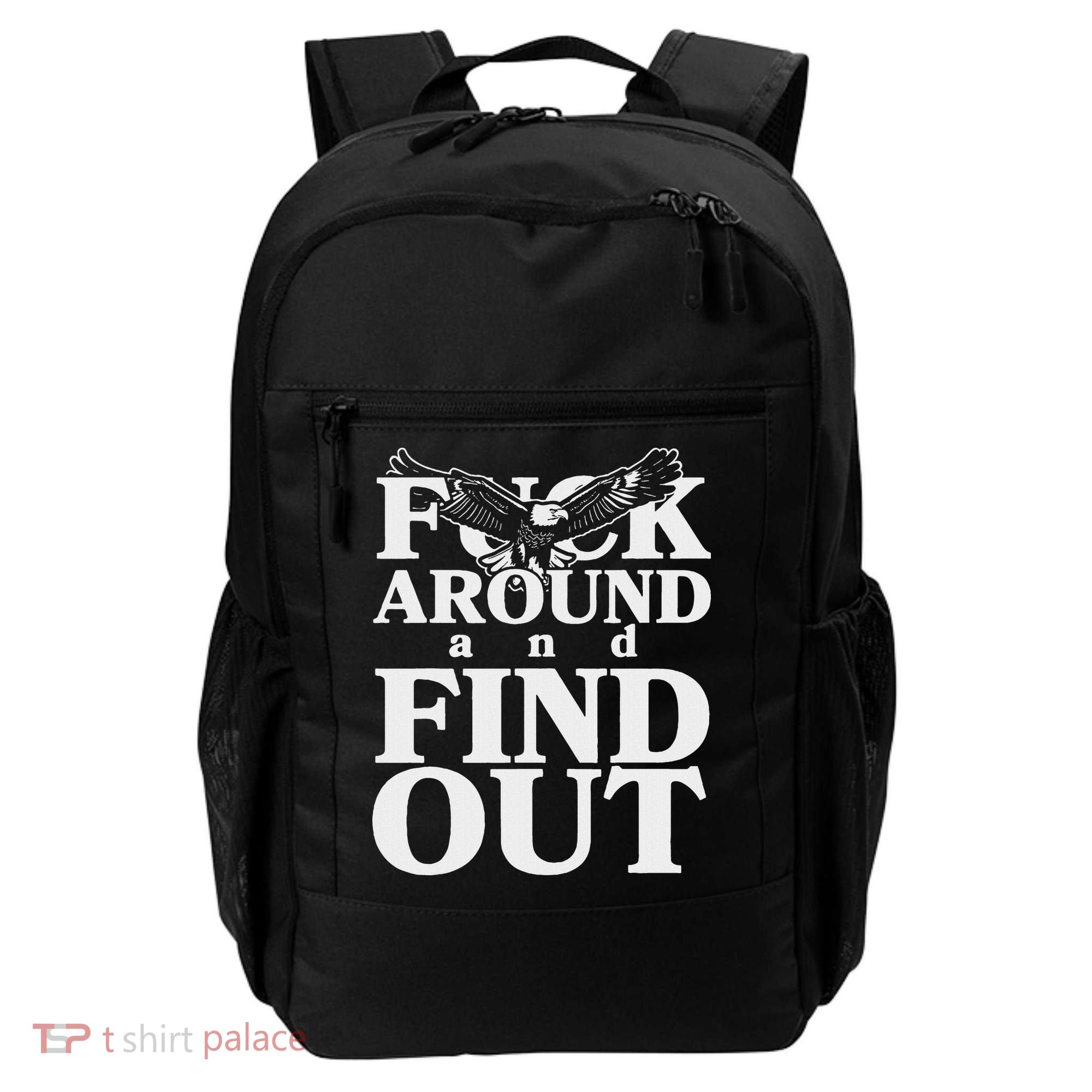 Fuck Around And Find Out Eagle Backpack