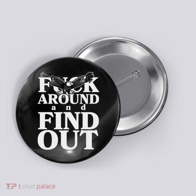 Fuck Around And Find Out Eagle Button