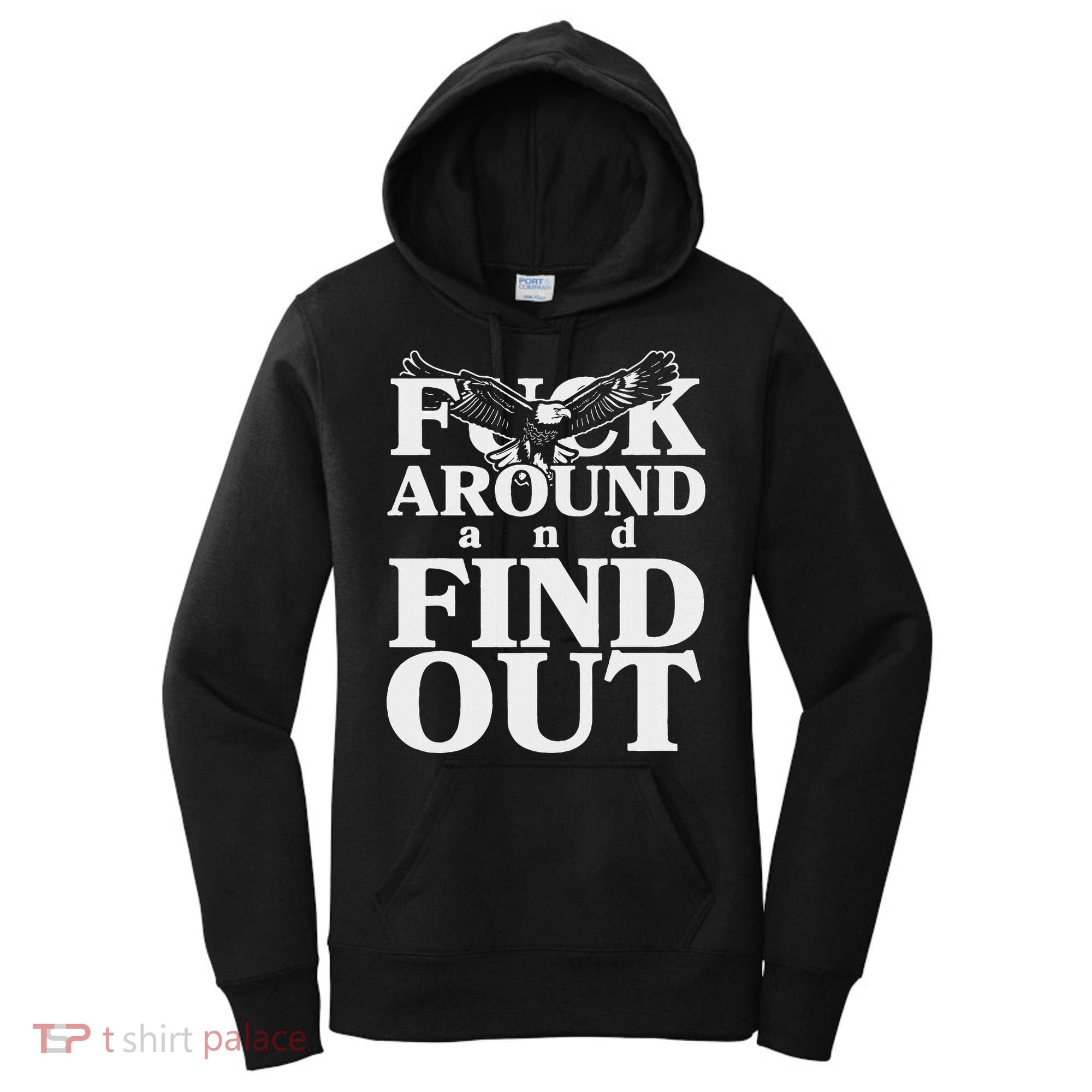 Fuck Around And Find Out Eagle Women's Hoodie