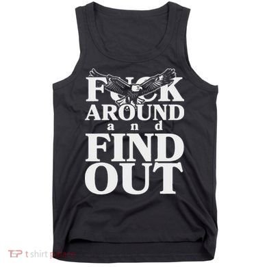 Fuck Around And Find Out Eagle Tank Top