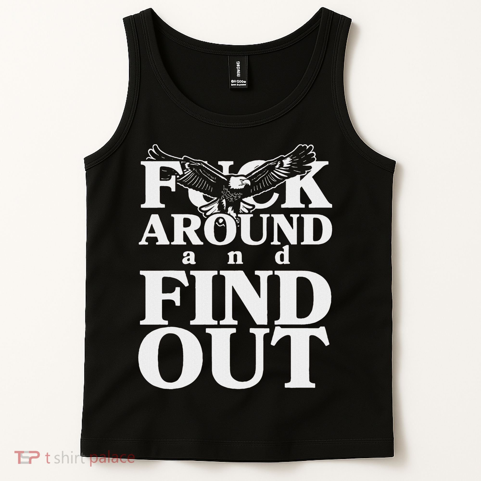 Fuck Around And Find Out Eagle Tank Top