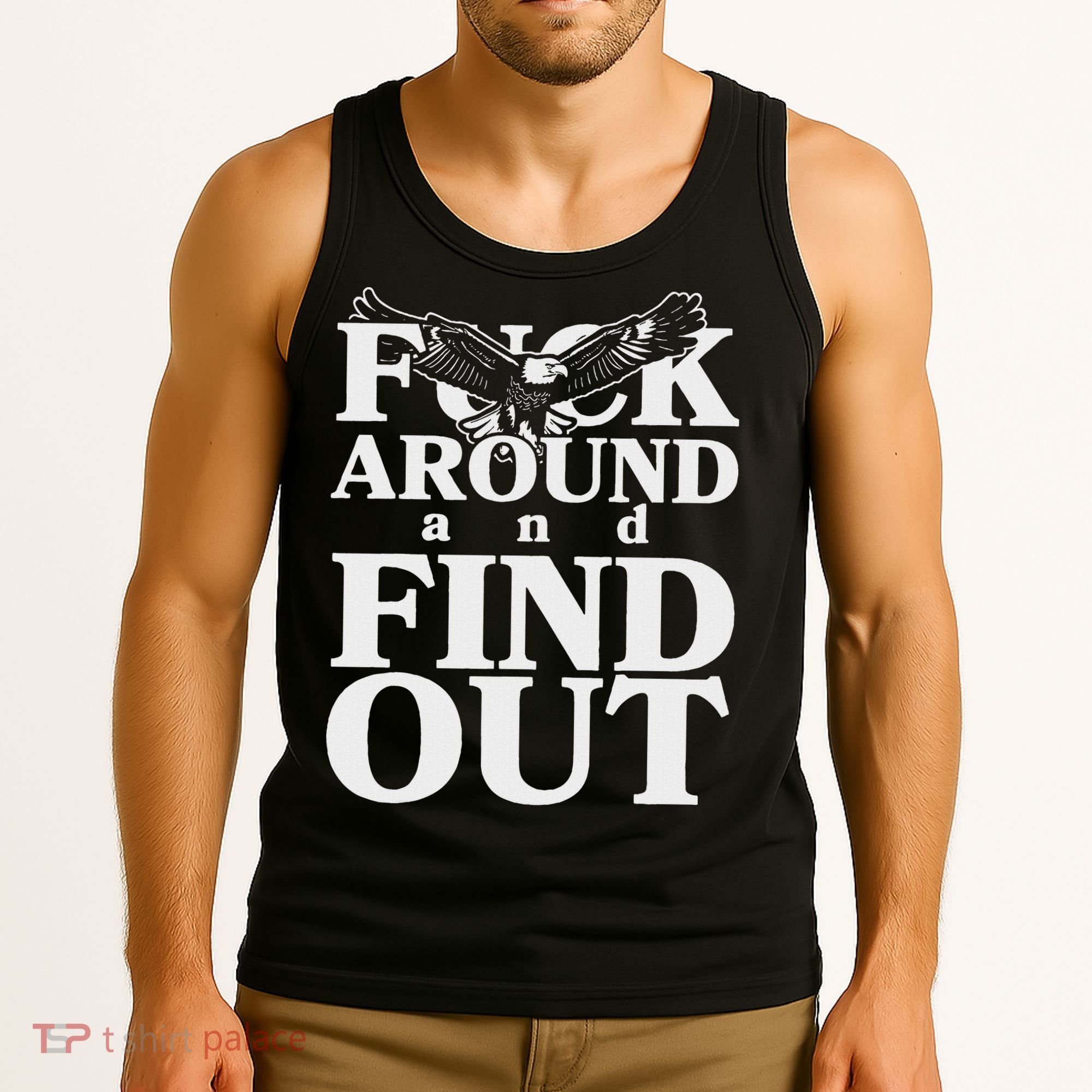 Fuck Around And Find Out Eagle Tank Top