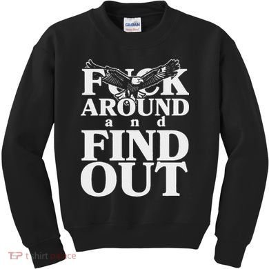 Fuck Around And Find Out Eagle Kids Sweatshirt