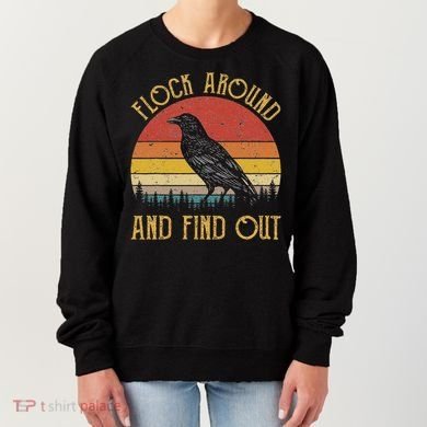 Flock Around And Find Out Funny Sarcastic Crow Raven Women's Sweatshirt