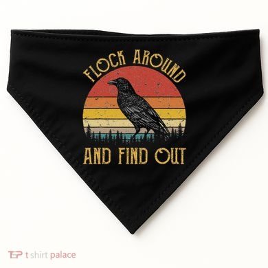 Flock Around And Find Out Funny Sarcastic Crow Raven USA-Made Doggie Bandana