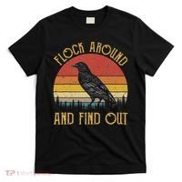Flock Around And Find Out Funny Sarcastic Crow Raven T-Shirt thumb 0