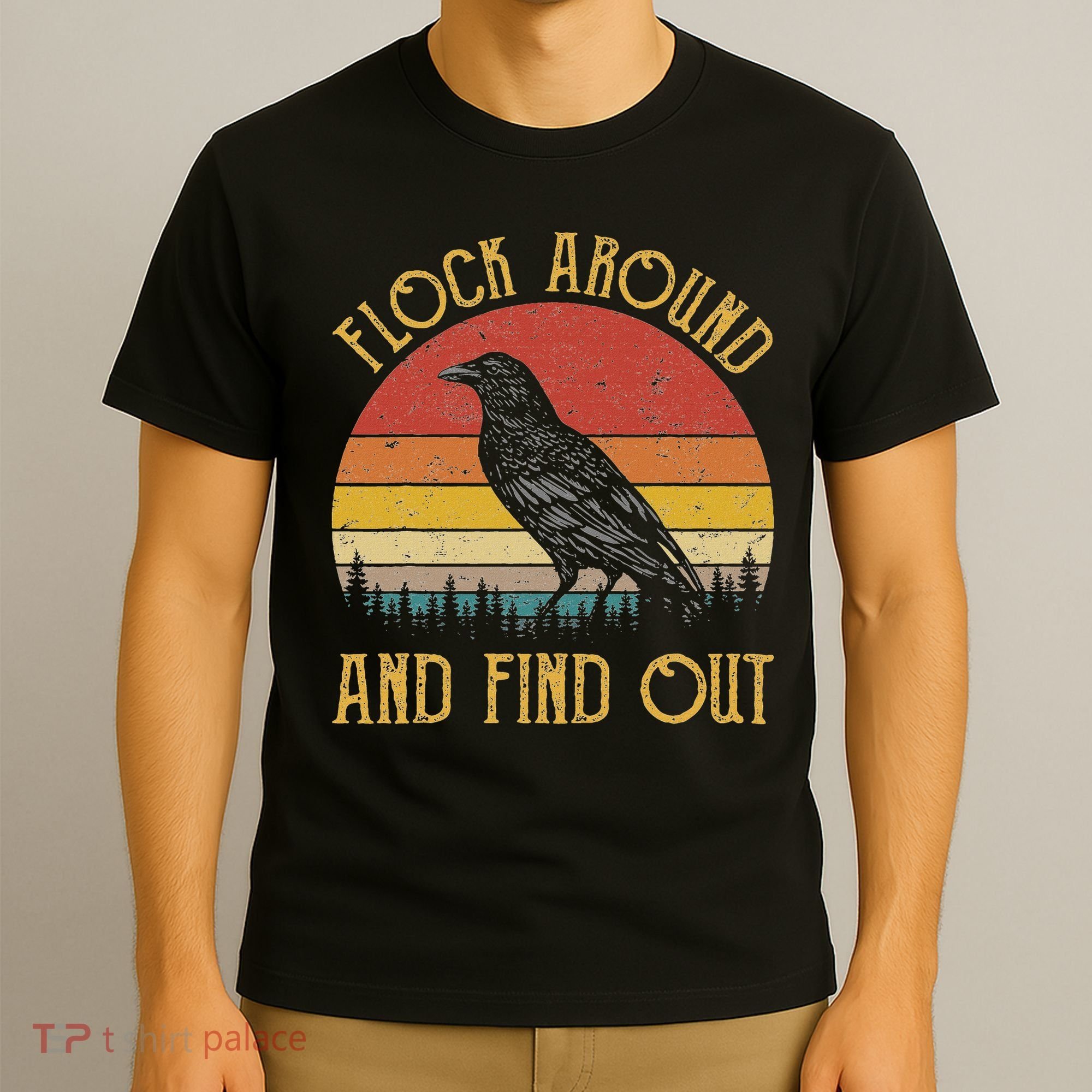 Flock Around And Find Out Funny Sarcastic Crow Raven T-Shirt
