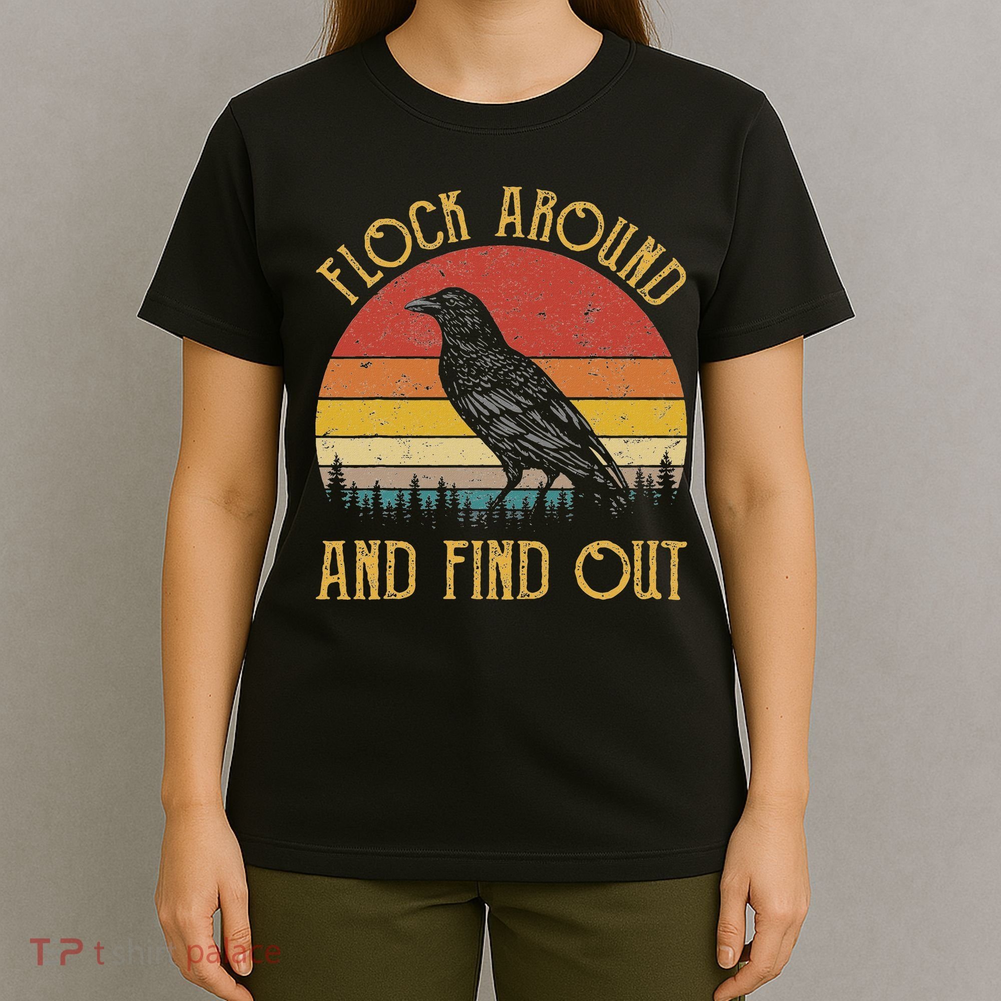 Flock Around And Find Out Funny Sarcastic Crow Raven T-Shirt