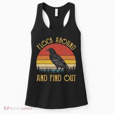 Flock Around And Find Out Funny Sarcastic Crow Raven Women's Tank Top